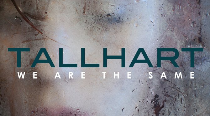 Tallhart’s “We Are the Same” offers a genuine sound, not overly catchy.