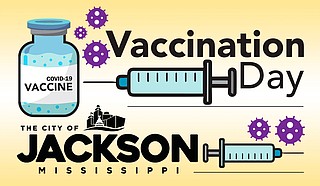 Vaccination Day is scheduled to give access to Jackson residents who may not otherwise be able to travel to other sites or get appointments elsewhere. Graphic courtesy City of Jackson